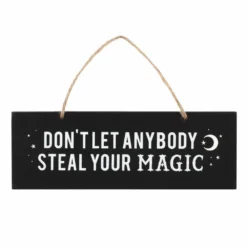 Gothic Gifts Don't Let Anybody Steal Your Magic Wall Sign Homeware
