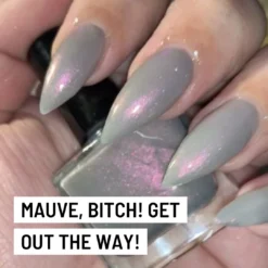 Radioactive Unicorn Mauve B*tch Get Out The Way Nail Polish